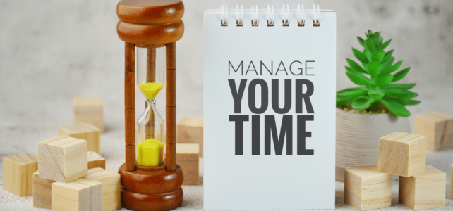 Manage your time