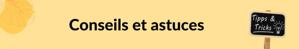 Bandeau conseils et astuces