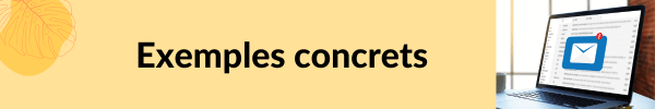 Bandeau indiquant des exemples concrets